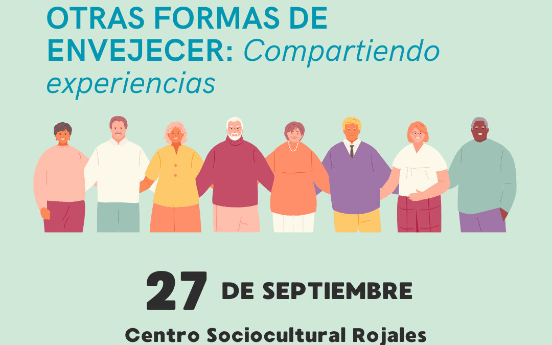 Jornada «Otras formas de envejecer: Compartiendo experiencias»
