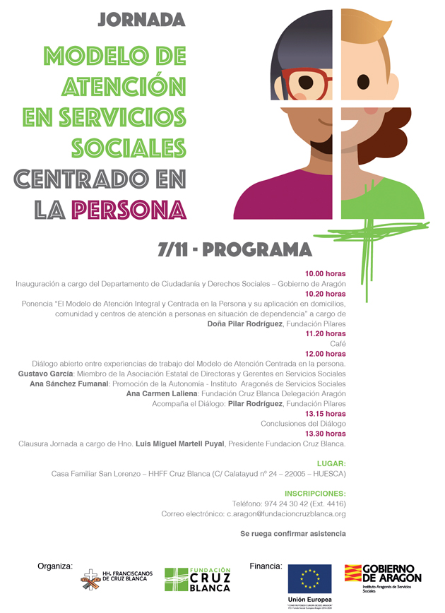 Jornada: Modelo de Atención en Servicios Sociales Centrado en la Persona (Huesca) Jornada: Modelo de Atención en Servicios Sociales Centrado en la Persona. Huesca, 07/11/2017