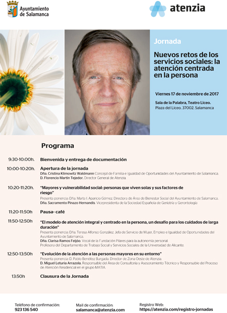 Jornada: 'Nuevos retos de los servicios sociales: la atención centrada en la persona' (Salamanca) Jornada: Nuevos retos de los servicios sociales: la atención centrada en la persona. Salamanca, 17/11/2017