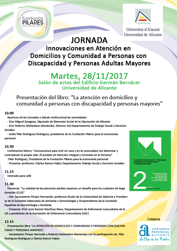 Jornada: 'Innovaciones en Atención en Domicilios y Comunidad a Personas con Discapacidad y Personas Adultas Mayores'. 28/11/2017, Universidad de Alicante
