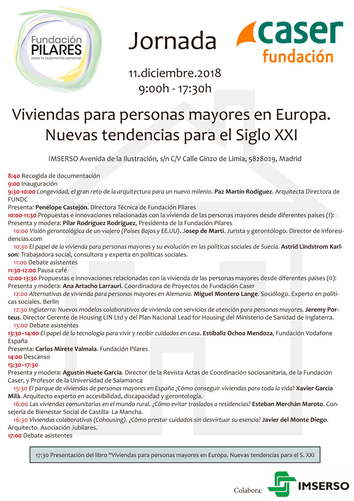 Jornada Viviendas para personas mayores en Europa. Nuevas tendencias para el Siglo XXI Jornada Viviendas para personas mayores en Europa. Nuevas tendencias para el Siglo XXI