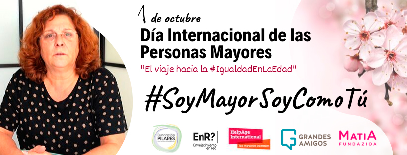 #SoyMayorSoyComoTú: campaña por el 1 de octubre, Día Internacional de las Personas Mayores Campaña #SoyMayorSoyComoTú 2019